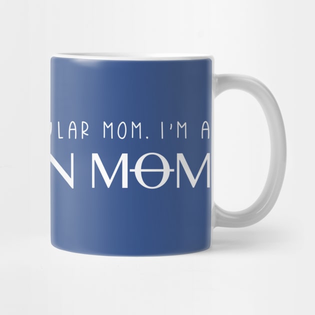 I'm Not Like a Regular Mom I'm a Whovian Mom by FairyNerdy